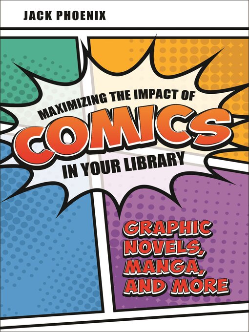 Title details for Maximizing the Impact of Comics in Your Library by Jack Phoenix - Available